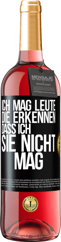 29,95 € Kostenloser Versand | Roséwein ROSÉ Ausgabe Ich mag Leute, die erkennen, dass ich sie nicht mag Schwarzes Etikett. Anpassbares Etikett Junger Wein Ernte 2023 Tempranillo