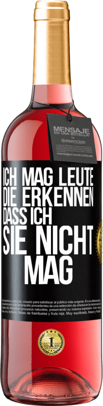 29,95 € Kostenloser Versand | Roséwein ROSÉ Ausgabe Ich mag Leute, die erkennen, dass ich sie nicht mag Schwarzes Etikett. Anpassbares Etikett Junger Wein Ernte 2024 Tempranillo