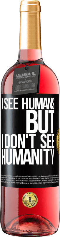 29,95 € 免费送货 | 桃红葡萄酒 ROSÉ版 我看到人类，但我看不到人类 黑标. 可自定义的标签 青年酒 收成 2023 Tempranillo