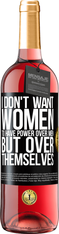 29,95 € 免费送货 | 桃红葡萄酒 ROSÉ版 我不希望女人对男人有控制权，但对自己有控制权 黑标. 可自定义的标签 青年酒 收成 2023 Tempranillo