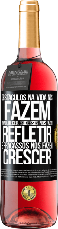 29,95 € Envio grátis | Vinho rosé Edição ROSÉ Obstáculos na vida nos fazem amadurecer, sucessos nos fazem refletir e fracassos nos fazem crescer Etiqueta Preta. Etiqueta personalizável Vinho jovem Colheita 2024 Tempranillo