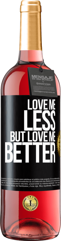 29,95 € Free Shipping | Rosé Wine ROSÉ Edition Love me less, but love me better Black Label. Customizable label Young wine Harvest 2023 Tempranillo