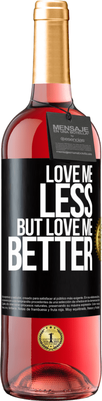 29,95 € Free Shipping | Rosé Wine ROSÉ Edition Love me less, but love me better Black Label. Customizable label Young wine Harvest 2024 Tempranillo