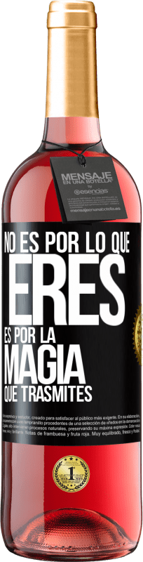 29,95 € Envío gratis | Vino Rosado Edición ROSÉ No es por lo que eres, es por la magia que trasmites Etiqueta Negra. Etiqueta personalizable Vino joven Cosecha 2024 Tempranillo