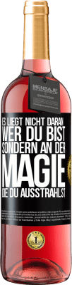 29,95 € Kostenloser Versand | Roséwein ROSÉ Ausgabe Es liegt nicht daran, wer du bist, sondern an der Magie, die du ausstrahlst Schwarzes Etikett. Anpassbares Etikett Junger Wein Ernte 2024 Tempranillo