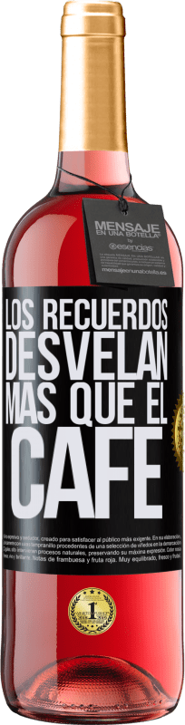 29,95 € Envío gratis | Vino Rosado Edición ROSÉ Los recuerdos desvelan más que el café Etiqueta Negra. Etiqueta personalizable Vino joven Cosecha 2024 Tempranillo