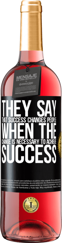 29,95 € Free Shipping | Rosé Wine ROSÉ Edition They say that success changes people, when it is change that is necessary to achieve success Black Label. Customizable label Young wine Harvest 2025 Tempranillo