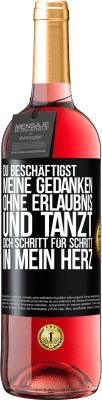 29,95 € Kostenloser Versand | Roséwein ROSÉ Ausgabe Du beschäftigst meine Gedanken ohne Erlaubnis und tanzt dich Schritt für Schritt in mein Herz Schwarzes Etikett. Anpassbares Etikett Junger Wein Ernte 2024 Tempranillo