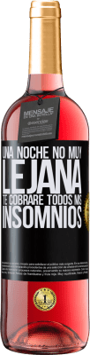 29,95 € Envío gratis | Vino Rosado Edición ROSÉ Una noche no muy lejana, te cobraré todos mis insomnios Etiqueta Negra. Etiqueta personalizable Vino joven Cosecha 2023 Tempranillo