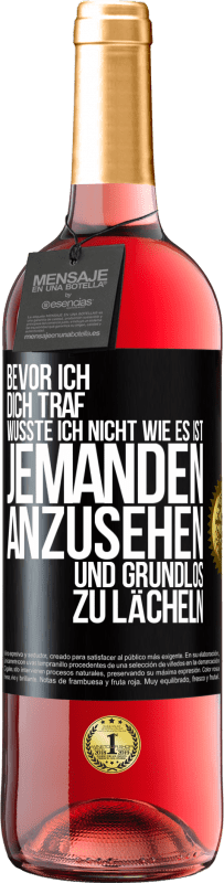 29,95 € Kostenloser Versand | Roséwein ROSÉ Ausgabe Bevor ich dich traf, wusste ich nicht wie es ist, jemanden anzusehen und grundlos zu lächeln Schwarzes Etikett. Anpassbares Etikett Junger Wein Ernte 2024 Tempranillo