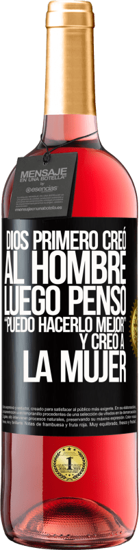 29,95 € Envío gratis | Vino Rosado Edición ROSÉ Dios primero creó al hombre. Luego pensó Puedo hacerlo mejor, y creó a la mujer Etiqueta Negra. Etiqueta personalizable Vino joven Cosecha 2024 Tempranillo