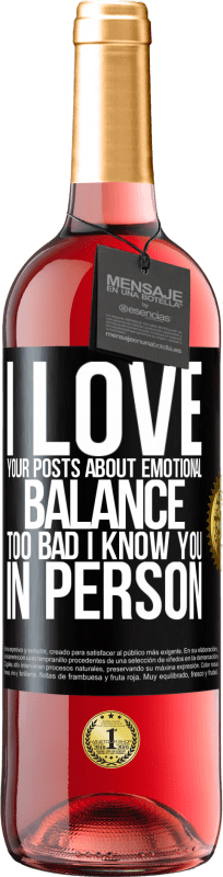 29,95 € 免费送货 | 桃红葡萄酒 ROSÉ版 我喜欢您关于情绪平衡的文章。真可惜我认识你 黑标. 可自定义的标签 青年酒 收成 2023 Tempranillo