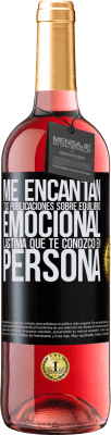 29,95 € Envío gratis | Vino Rosado Edición ROSÉ Me encantan tus publicaciones sobre equilibrio emocional. Lástima que te conozco en persona Etiqueta Negra. Etiqueta personalizable Vino joven Cosecha 2025 Tempranillo