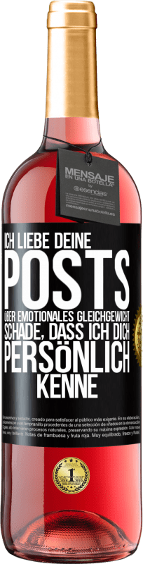 29,95 € Kostenloser Versand | Roséwein ROSÉ Ausgabe Ich liebe deine Posts über emotionales Gleichgewicht. Schade, dass ich dich persönlich kenne Schwarzes Etikett. Anpassbares Etikett Junger Wein Ernte 2024 Tempranillo