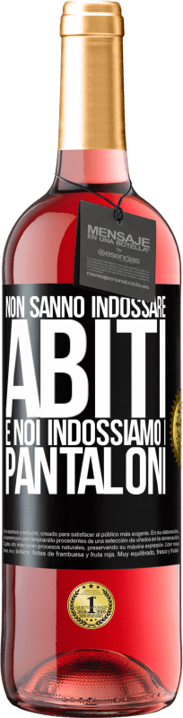 29,95 € Spedizione Gratuita | Vino rosato Edizione ROSÉ Non sanno indossare abiti e noi indossiamo i pantaloni Etichetta Nera. Etichetta personalizzabile Vino giovane Raccogliere 2024 Tempranillo