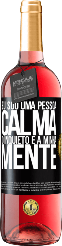 29,95 € Envio grátis | Vinho rosé Edição ROSÉ Eu sou uma pessoa calma, o inquieto é a minha mente Etiqueta Preta. Etiqueta personalizável Vinho jovem Colheita 2024 Tempranillo