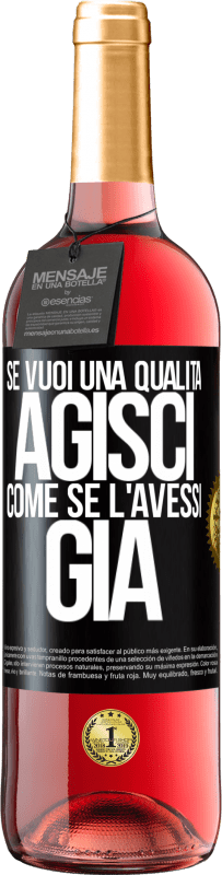 29,95 € Spedizione Gratuita | Vino rosato Edizione ROSÉ Se vuoi una qualità, agisci come se l'avessi già Etichetta Nera. Etichetta personalizzabile Vino giovane Raccogliere 2024 Tempranillo