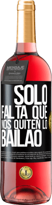 29,95 € Free Shipping | Rosé Wine ROSÉ Edition Sólo falta que nos quiten lo bailao Black Label. Customizable label Young wine Harvest 2024 Tempranillo