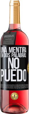 29,95 € Envío gratis | Vino Rosado Edición ROSÉ Una mentira en dos palabras: no puedo Etiqueta Negra. Etiqueta personalizable Vino joven Cosecha 2024 Tempranillo