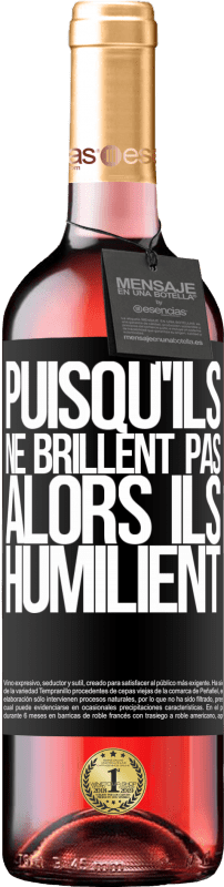 29,95 € Envoi gratuit | Vin rosé Édition ROSÉ Puisqu'ils ne brillent pas, alors ils humilient Étiquette Noire. Étiquette personnalisable Vin jeune Récolte 2024 Tempranillo