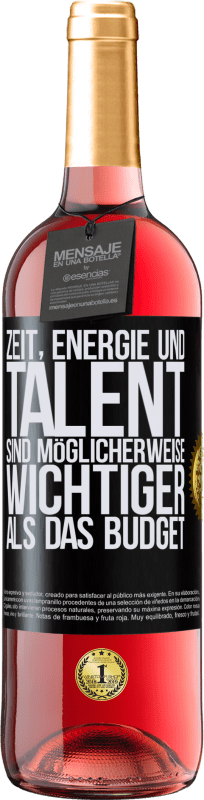 29,95 € Kostenloser Versand | Roséwein ROSÉ Ausgabe Zeit, Energie und Talent sind möglicherweise wichtiger als das Budget Schwarzes Etikett. Anpassbares Etikett Junger Wein Ernte 2024 Tempranillo