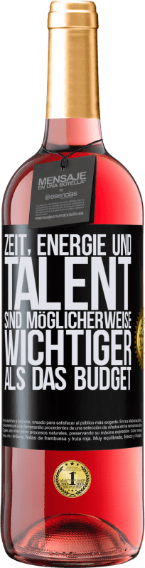 29,95 € Kostenloser Versand | Roséwein ROSÉ Ausgabe Zeit, Energie und Talent sind möglicherweise wichtiger als das Budget Schwarzes Etikett. Anpassbares Etikett Junger Wein Ernte 2025 Tempranillo