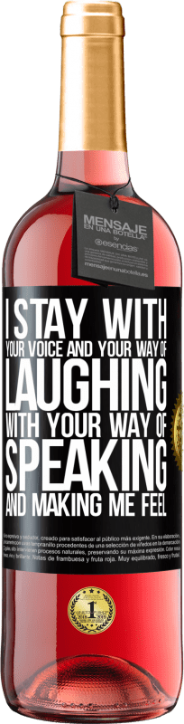 29,95 € Free Shipping | Rosé Wine ROSÉ Edition I stay with your voice and your way of laughing, with your way of speaking and making me feel Black Label. Customizable label Young wine Harvest 2023 Tempranillo