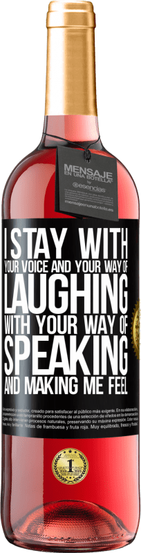 29,95 € Free Shipping | Rosé Wine ROSÉ Edition I stay with your voice and your way of laughing, with your way of speaking and making me feel Black Label. Customizable label Young wine Harvest 2024 Tempranillo