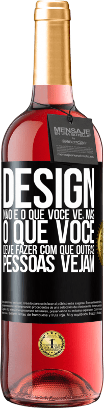 29,95 € Envio grátis | Vinho rosé Edição ROSÉ Design não é o que você vê, mas o que você deve fazer com que outras pessoas vejam Etiqueta Preta. Etiqueta personalizável Vinho jovem Colheita 2024 Tempranillo