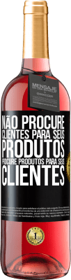 29,95 € Envio grátis | Vinho rosé Edição ROSÉ Não procure clientes para seus produtos, procure produtos para seus clientes Etiqueta Preta. Etiqueta personalizável Vinho jovem Colheita 2023 Tempranillo