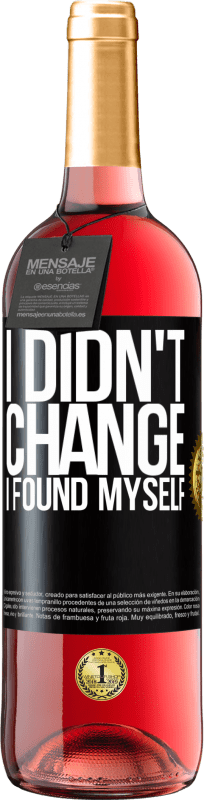 29,95 € Free Shipping | Rosé Wine ROSÉ Edition Do not change. I found myself Black Label. Customizable label Young wine Harvest 2024 Tempranillo