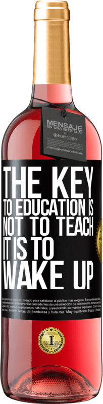 29,95 € Free Shipping | Rosé Wine ROSÉ Edition The key to education is not to teach, it is to wake up Black Label. Customizable label Young wine Harvest 2024 Tempranillo