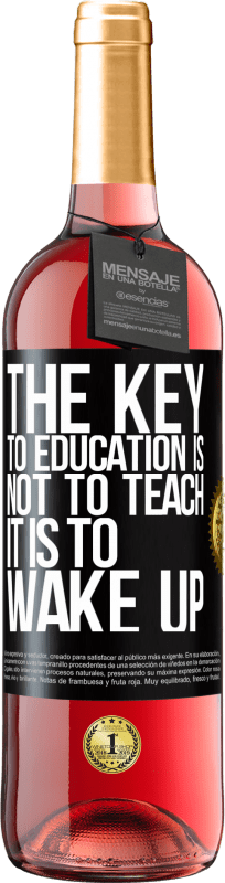 29,95 € Free Shipping | Rosé Wine ROSÉ Edition The key to education is not to teach, it is to wake up Black Label. Customizable label Young wine Harvest 2025 Tempranillo