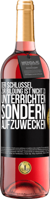 29,95 € Kostenloser Versand | Roséwein ROSÉ Ausgabe Der Schlüssel zur Bildung ist nicht zu unterrichten sondern aufzuwecken Schwarzes Etikett. Anpassbares Etikett Junger Wein Ernte 2024 Tempranillo