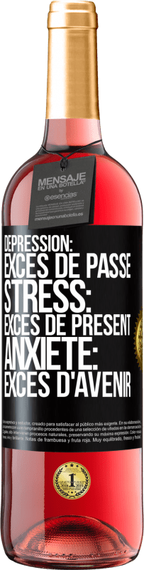 29,95 € Envoi gratuit | Vin rosé Édition ROSÉ Dépression: excès de passé. Stress: excès de présent. Anxiété: excès d'avenir Étiquette Noire. Étiquette personnalisable Vin jeune Récolte 2024 Tempranillo