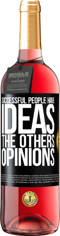29,95 € Free Shipping | Rosé Wine ROSÉ Edition Successful people have ideas. The others ... opinions Black Label. Customizable label Young wine Harvest 2023 Tempranillo