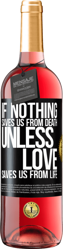 29,95 € 免费送货 | 桃红葡萄酒 ROSÉ版 如果没有什么能使我们免于死亡，除非爱使我们免于生命 黑标. 可自定义的标签 青年酒 收成 2023 Tempranillo