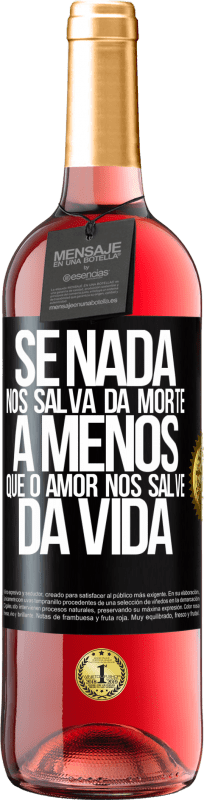 29,95 € Envio grátis | Vinho rosé Edição ROSÉ Se nada nos salva da morte, a menos que o amor nos salve da vida Etiqueta Preta. Etiqueta personalizável Vinho jovem Colheita 2025 Tempranillo