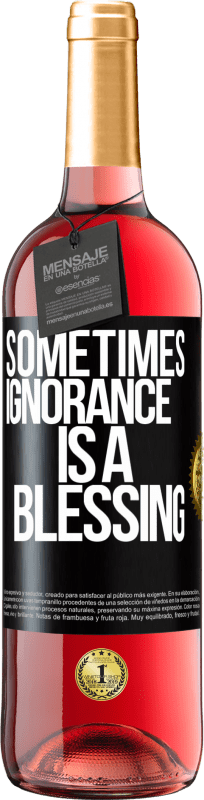 29,95 € Free Shipping | Rosé Wine ROSÉ Edition Sometimes ignorance is a blessing Black Label. Customizable label Young wine Harvest 2023 Tempranillo