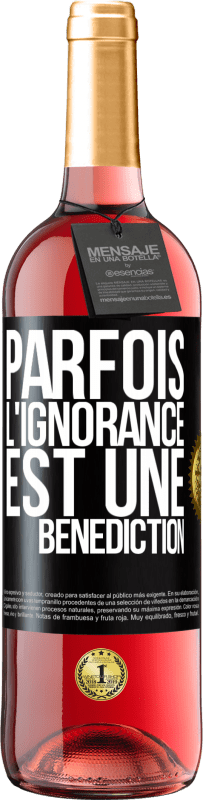 29,95 € Envoi gratuit | Vin rosé Édition ROSÉ Parfois, l'ignorance est une bénédiction Étiquette Noire. Étiquette personnalisable Vin jeune Récolte 2023 Tempranillo