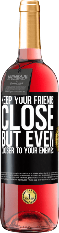 29,95 € Free Shipping | Rosé Wine ROSÉ Edition Keep your friends close, but even closer to your enemies Black Label. Customizable label Young wine Harvest 2024 Tempranillo