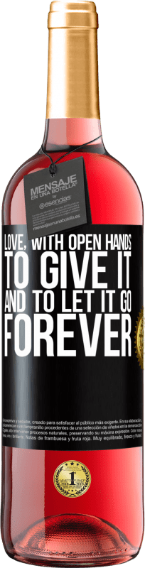 29,95 € Free Shipping | Rosé Wine ROSÉ Edition Love, with open hands. To give it, and to let it go. Forever Black Label. Customizable label Young wine Harvest 2024 Tempranillo