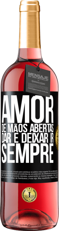 29,95 € Envio grátis | Vinho rosé Edição ROSÉ Amor, de mãos abertas. Dar e deixar ir. Sempre Etiqueta Preta. Etiqueta personalizável Vinho jovem Colheita 2024 Tempranillo