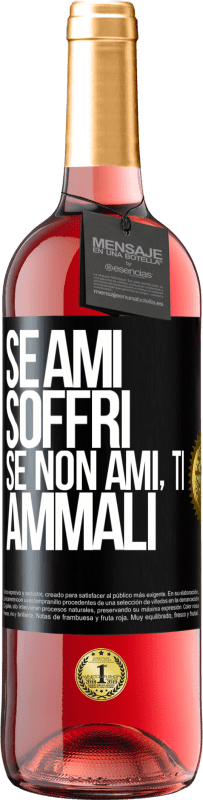 29,95 € Spedizione Gratuita | Vino rosato Edizione ROSÉ Se ami, soffri. Se non ami, ti ammali Etichetta Nera. Etichetta personalizzabile Vino giovane Raccogliere 2024 Tempranillo