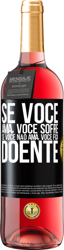 29,95 € Envio grátis | Vinho rosé Edição ROSÉ Se você ama, você sofre. Se você não ama, você fica doente Etiqueta Preta. Etiqueta personalizável Vinho jovem Colheita 2024 Tempranillo