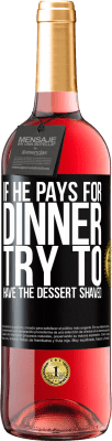 29,95 € 免费送货 | 桃红葡萄酒 ROSÉ版 如果他支付晚餐，他会尝试剃掉甜点 黑标. 可自定义的标签 青年酒 收成 2024 Tempranillo