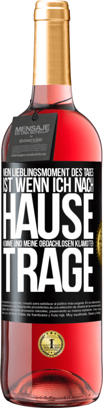 29,95 € Kostenloser Versand | Roséwein ROSÉ Ausgabe Mein Lieblingsmoment des Tages ist, wenn ich nach Hause komme und meine obdachlosen Klamotten trage Schwarzes Etikett. Anpassbares Etikett Junger Wein Ernte 2024 Tempranillo