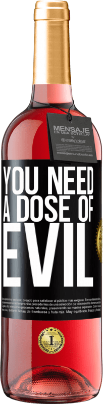 29,95 € Free Shipping | Rosé Wine ROSÉ Edition You need a dose of evil Black Label. Customizable label Young wine Harvest 2024 Tempranillo