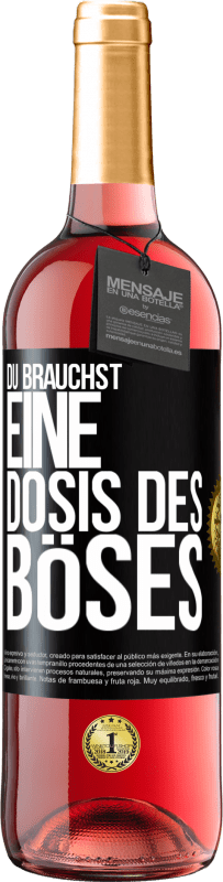 29,95 € Kostenloser Versand | Roséwein ROSÉ Ausgabe Du brauchst eine Dosis des Böses Schwarzes Etikett. Anpassbares Etikett Junger Wein Ernte 2024 Tempranillo