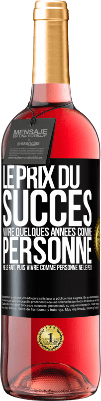 29,95 € Envoi gratuit | Vin rosé Édition ROSÉ Le prix du succès. Vivre quelques années comme personne ne le fait, puis vivre comme personne ne le peut Étiquette Noire. Étiquette personnalisable Vin jeune Récolte 2025 Tempranillo